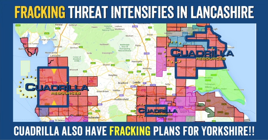 Cuadrilla's fracking plans threaten Lancashire & Yorkshire and 10 million acres of the UK licensed for fracking by other companies.