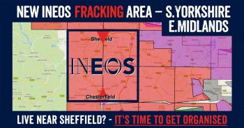 East Midlands & South Yorkshire towns in Ineos new fracking licence: Loxley, Sheffield, Crosspool, Morthen, Thurcroft, Catcliffe, Treeton, Brampton-en-le-Morthen, Treeton, Ulley, Aughton, Swallownest, Aston, Todwick, Beighton, Owithorpe, Wales, Kiveron Park, Waterthorpe, Ridgeway, Mosborough, Plumley, Killamarsh, Harthill, Coal Aston, Troway, Dronfield, Apperknowle, Holmesfield, Unstone, Cartledge, Unthank, Common Side, New Whittington, Barlow, Old Whittington, Cutthorpe, Overgreen, Old Brampton, Wadsheif, Chesterfield, Marsh Lane, Eckington, Spink Hill, Middle Handley, Renishaw, Barlborough, Mastin Moor, Barrow Hill, Clowne, Staveley, Hollingwood, Stanfree Oxcroft, Brimington, Poolsbrook, Inkersall, Shuttlewood, Duckmanton, Calow, Arkwright Town, Bolsover.