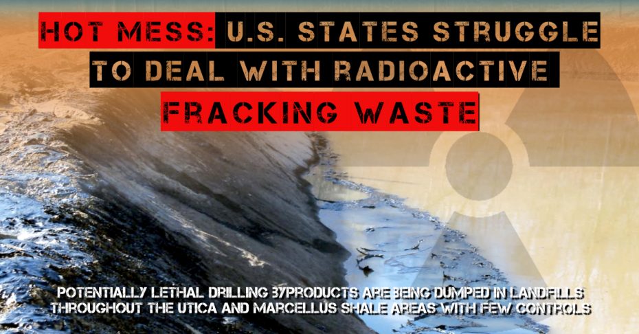 Hot Mess Radioactive Fracking Waste Utica Marcellus